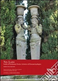 Nel Lazio. Guida al patrimonio artistico ed etnoantropologico. Vol. 2 libro