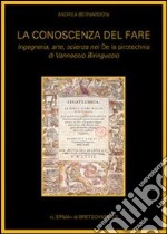 La conoscenza del fare. Ingegneria, arte, scienza nel De la pirotecnica di Vannoccio Biringuccio libro