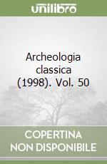 Archeologia classica (1998). Vol. 50 libro