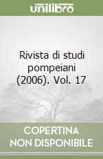 Rivista di studi pompeiani (2006). Vol. 17 libro