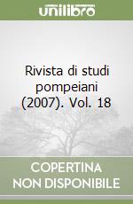 Rivista di studi pompeiani (2007). Vol. 18 libro