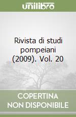 Rivista di studi pompeiani (2009). Vol. 20 libro