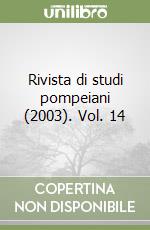 Rivista di studi pompeiani (2003). Vol. 14 libro