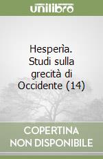 Hesperìa. Studi sulla grecità di Occidente (14) libro