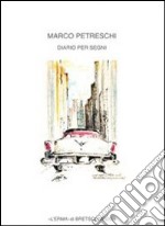 Marco Petrschi. Diario per segni. Ediz. illustrata libro