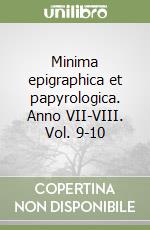 Minima epigraphica et papyrologica. Anno VII-VIII. Vol. 9-10 libro