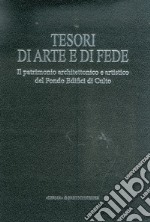 Tesori dell'arte e di fede. Ediz. illustrata. Vol. 1: Piemonte, Veneto, Liguria, Emilian Romagna, Toscana, Marche, Umbria, Abruzzo. Il patrimonio architettonico e artistico... libro