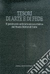 Tesori dell'arte e di fede. Ediz. illustrata. Vol. 1: Piemonte, Veneto, Liguria, Emilian Romagna, Toscana, Marche, Umbria, Abruzzo. Il patrimonio architettonico e artistico... libro