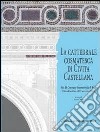 La cattedrale cosmatesca di Civita Castellana. Ediz. illustrata libro