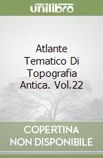 Atlante Tematico Di Topografia Antica. Vol.22 libro