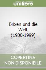 Brixen und die Welt (1930-1999) libro