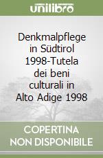 Denkmalpflege in Südtirol 1998-Tutela dei beni culturali in Alto Adige 1998 libro