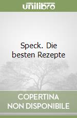 Speck. Die besten Rezepte