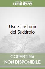 Usi e costumi del Sudtirolo libro