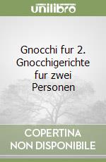 Gnocchi fur 2. Gnocchigerichte fur zwei Personen libro