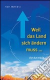 Weil das Land sich ändern muss libro di Ebner Michl