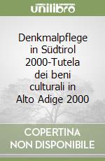 Denkmalpflege in Südtirol 2000-Tutela dei beni culturali in Alto Adige 2000 libro