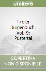 Tiroler Burgenbuch. Vol. 9: Pustertal