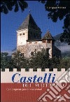 Castelli del Sudtirolo. Con proposte per 60 escursioni libro