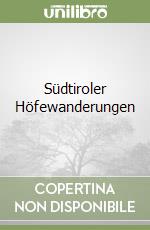 Südtiroler Höfewanderungen libro