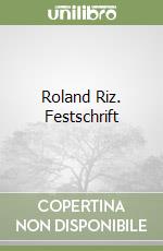 Roland Riz. Festschrift