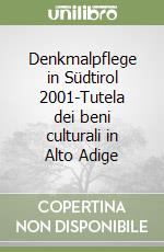 Denkmalpflege in Südtirol 2001-Tutela dei beni culturali in Alto Adige libro