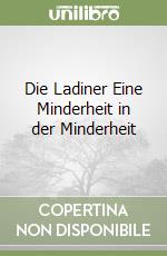 Die Ladiner Eine Minderheit in der Minderheit libro