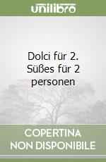 Dolci für 2. Süßes für 2 personen libro