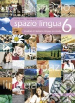 Spazio lingua. Moduli di italiano lingua seconda. Per le Scuole superiori. Vol. 6 libro