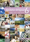 Spazio lingua. Moduli di italiano lingua seconda. Per le Scuole superiori. Vol. 6 libro di Zadra Cinzia Di Gennaro Gianluigi