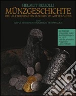 Münzgeschichte. Vol. 2: Die Meraner Münzstätte unter den Habsburgern bis 1477 und die görzische Prägestätte Lienz-Toblach libro