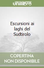 Escursioni ai laghi del Sudtirolo libro