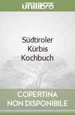 Südtiroler Kürbis Kochbuch