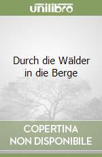 Durch die Wälder in die Berge