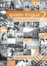 Spazio lingua. Quaderno di lavoro. Per la scuola media. Vol. 2 libro