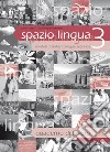 Spazio lingua. Schede di lavoro. Per la scuola media. Vol. 3 libro di Zadra Cinzia Di Gennaro G. Domenico