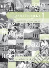 Spazio lingua. Moduli di italiano lingua seconda. Quaderno di lavoro. Per la Scuola media. Vol. 1 libro di Zadra Cinzia Di Gennaro Gianluigi