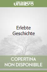 Erlebte Geschichte libro