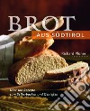 Brot aus Südtirol libro di Ploner Richard