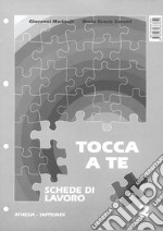 Tocca a te. Schede di lavoro libro