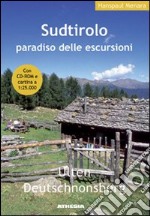 Sudtirolo, paradiso delle escursioni. Ulten. Deutschnonsberg libro