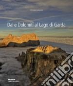 Sud Tirolo. Dalle Dolomiti al Lago di Garda. Ediz. illustrata libro