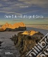 Sud Tirolo. Dalle Dolomiti al Lago di Garda. Ediz. illustrata libro