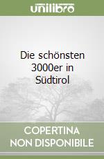 Die schönsten 3000er in Südtirol libro