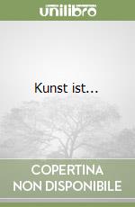 Kunst ist...