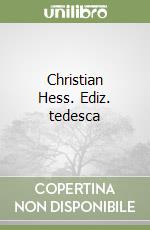 Christian Hess. Ediz. tedesca