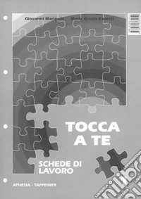 Tocca a te. Schede di lavoro. Per la Scuola media libro