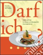 Darf ich? Rezepte und Tipps bei Allergien und Nahrungsmittel-Unverträglichkeiten