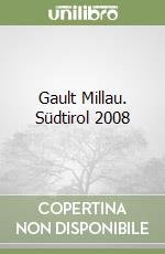 Gault Millau. Südtirol 2008 libro