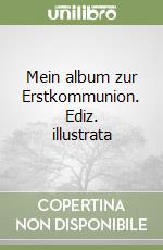 Mein album zur Erstkommunion. Ediz. illustrata libro